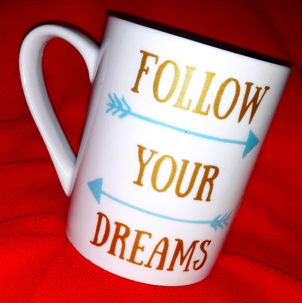 Follow Your Dreams Mug
